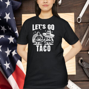 Official LET'S GO TACO Unisex Shirt