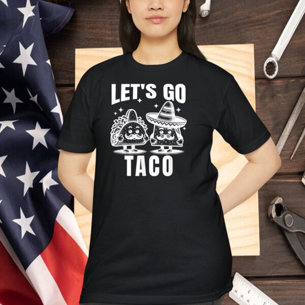 Official LET'S GO TACO Unisex Shirt