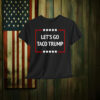 Official Let's Go Tace Trump Shirt