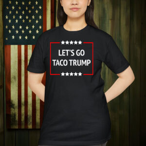 Official Let's Go Tace Trump Shirt