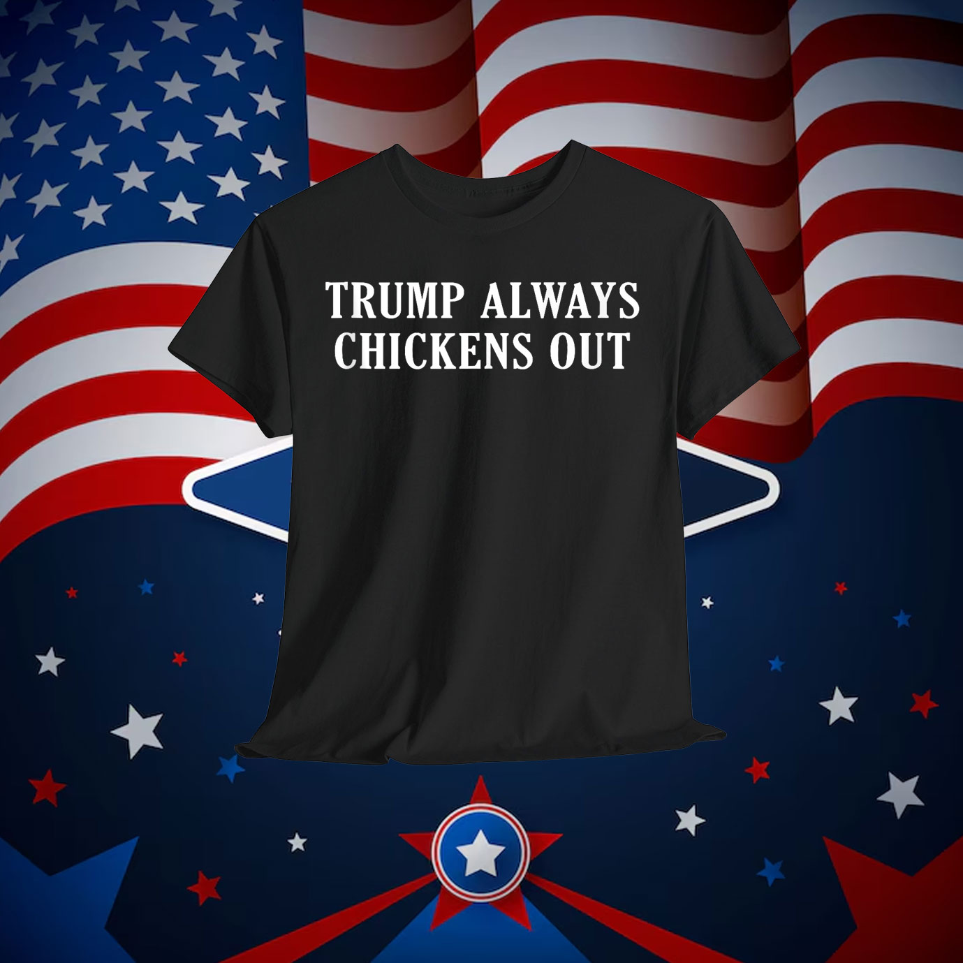 Official Trump Always Chickens Out Shirt