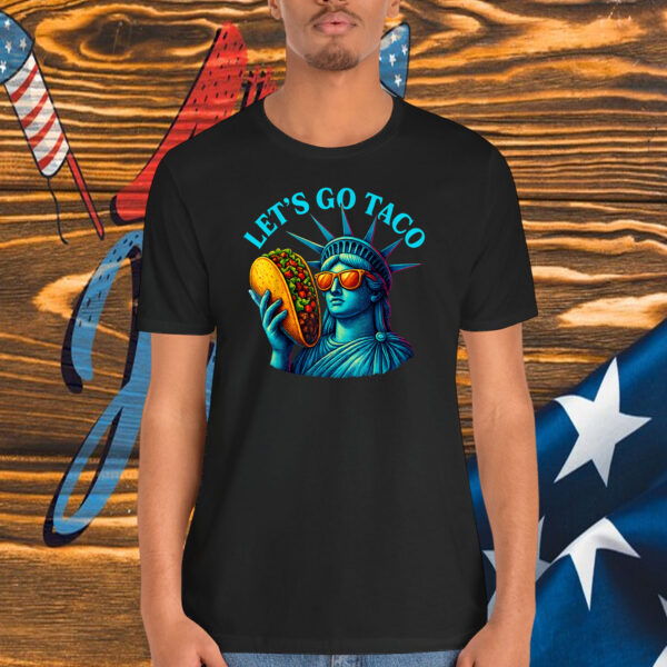 Statue of Liberty Funny Patriotic Let's Go Taco Shirt