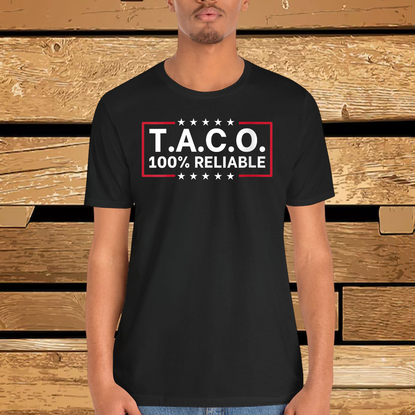T.A.C.O 100% Reliable Shirt