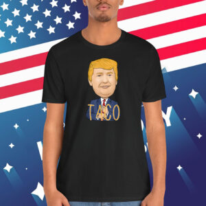 T.A.C.O Trumps Always Out TACO Chickens Gifts Funny TACO Shirt