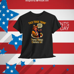 TACO Trade Trump Always Chickens Out Tariffs Shirt