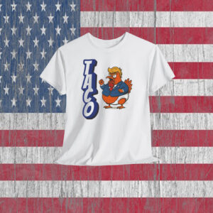 TACO Trump Always Chickens Out 25 Shirt