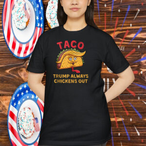 TACO - Trump Always Chickens Out Unisex T-Shirts