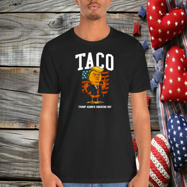 TACO USA Trump Always Chickens Out Shirt