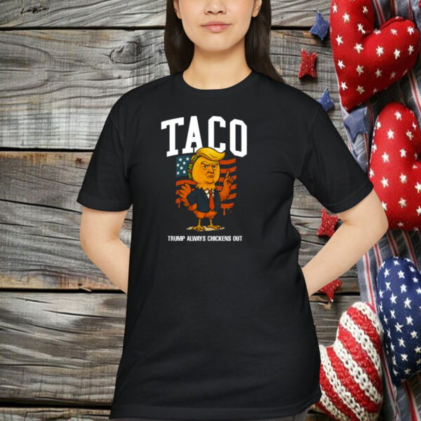TACO USA Trump Always Chickens Out Shirt