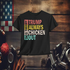 Taco Theory Trump Always Chickens Out Embroidered Shirt