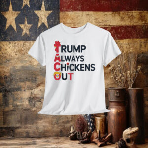 Taco Trump Always Chickens Out Meme Shirt
