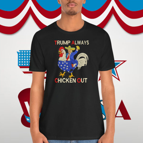 Trump Always Chickens Out Embroidered Shirt