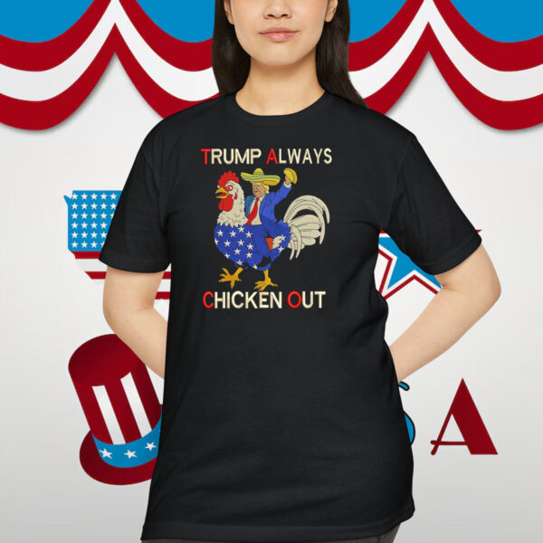 Trump Always Chickens Out Embroidered Shirt