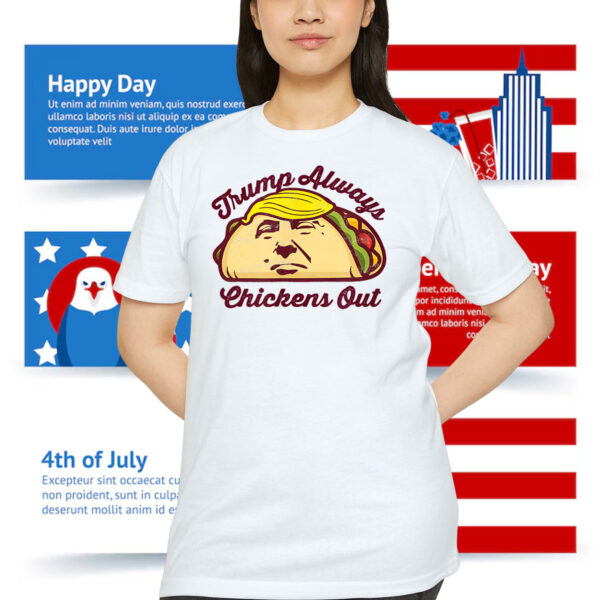 Trump Always Chickens Out Make Tacos Great Again Shirt