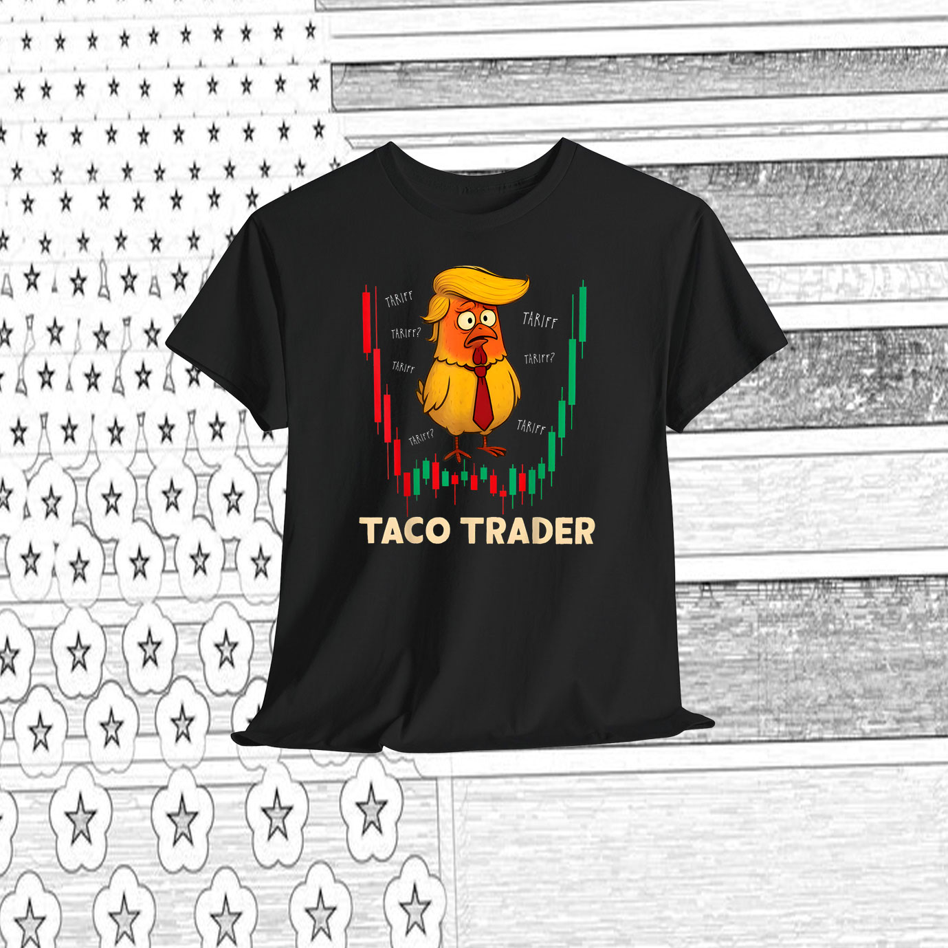 Trump Always Chickens Out TACO Trade Funny Meme Shirt