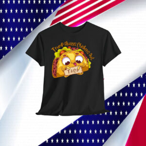 Trump Always Chickens Out Taco 25 Shirt