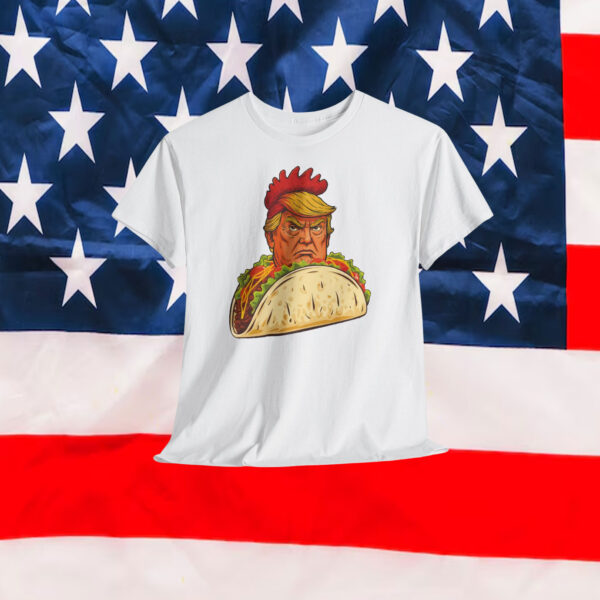 Trump Always Chickens Out Taco Shirt