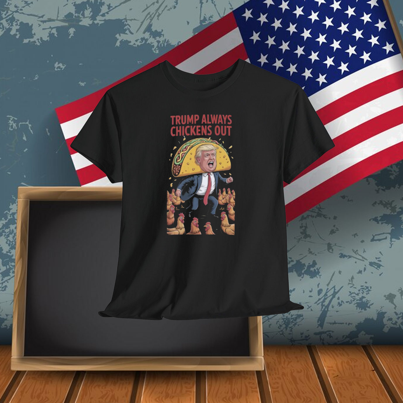 Trump Always Chickens Out Tacot Funny Shirt