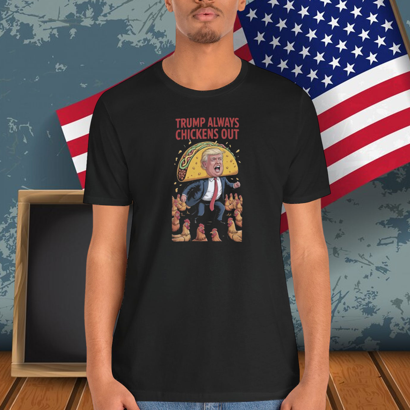 Trump Always Chickens Out Tacot Funny Shirt